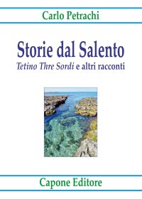 Immagine copertina libro Storie dal Salento. «Tetino Thre Sordi» e altri racconti