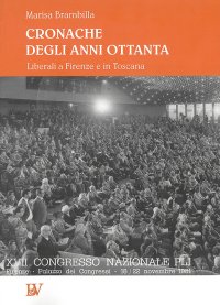 Immagine copertina libro Cronache degli anni Ottanta. Liberali a Firenze e in Toscana