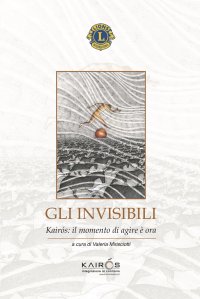 Immagine copertina libro Gli invisibili. Kairòs: il momento di agire è ora