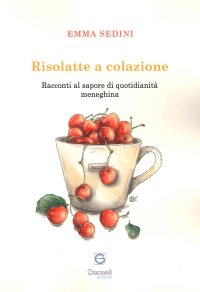 Immagine copertina libro Risolatte a colazione. Racconti al sapore di quotidianità meneghina