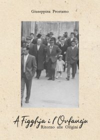 Immagine copertina libro 'A Figghja i l'Orfaneju. Ritorno alle origini