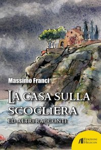 Immagine copertina libro La casa sulla scogliera ed altri racconti