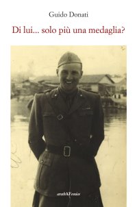 Immagine copertina libro Di lui... solo più una medaglia?