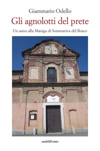 Immagine copertina libro Gli agnolotti del prete. Un anno alla Maniga di Sommariva Bosco