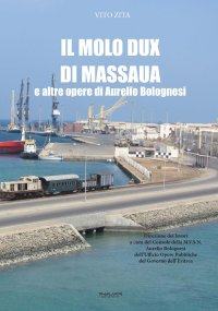 Immagine copertina libro Il molo Dux di Massaua e altre opere di Aurelio Bolognesi