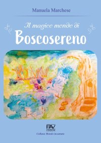 Immagine copertina libro Il magico mondo di Boscosereno
