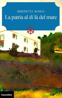 Immagine copertina libro La patria al di là del mare