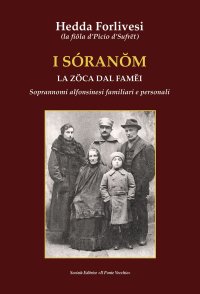 Immagine copertina libro I sòranom. La zoca dal famei. Soprannomi alfonsinesi familiari e personali