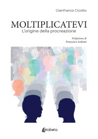 Immagine copertina libro Moltiplicatevi. L’origine della procreazione