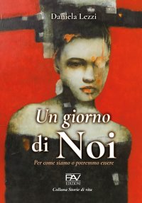 Immagine copertina libro Un giorno di noi. Per come siamo o potremmo essere