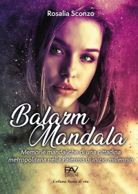 Immagine copertina libro Balarm Mandala. Memorie mandaliche di una cittadina metropolitana nella Palermo di inizio millennio