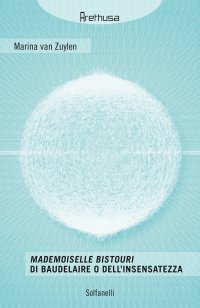 Immagine copertina libro Mademoiselle Bistouri di Baudelaire o dell'insensatezza