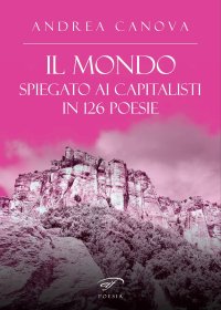 Immagine copertina libro Il mondo spiegato ai capitalisti in 126 poesie