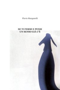 Immagine copertina libro Se ti fermi e pensi un senso già c'è