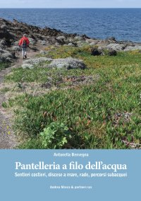 Immagine copertina libro Pantelleria a filo dell’acqua. Sentieri costieri, discese a mare, rade, percorsi subacquei