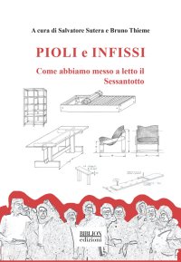 Immagine copertina libro Pioli e infissi. Come abbiamo messo a letto il Sessantotto