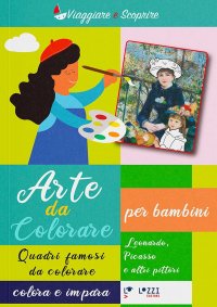 Immagine copertina libro Arte da colorare. Quadri famosi da colore. Colora e impara. Ediz. illustrata. Vol. 2: Leonardo, Picasso, Renoir, Matisse