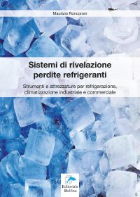 Immagine copertina libro Sistemi di rivelazione perdite refrigeranti. Strumenti e attrezzature per refrigerazione, climatizzazione industriale e commerciale