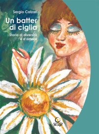 Immagine copertina libro Un batter di ciglia. Storia di diversità e d'amore