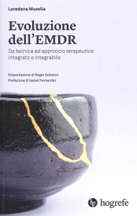 Immagine copertina libro Evoluzione dell'EMDR. Da tecnica ad approccio terapeutico integrato e integrabile