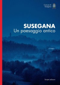 Immagine copertina libro Susegana. Un paesaggio antico