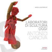 Immagine copertina libro Laboratori di scultura oggi. Antonio Canova