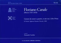 Immagine copertina libro Floriano Canale (Brescia 1541-1616) Canzoni da sonare a quattro, et otto voci, Libro Primo. In Venezia. Appresso Giacomo Vincenti, 1600.
