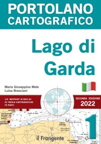 Immagine copertina libro Lago di Garda. Portolano cartografico. Vol. 1