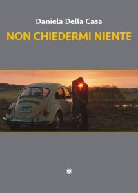 Immagine copertina libro Non chiedermi niente
