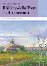Immagine copertina libro Il molino della torre e altri racconti. Tra Novecento e nuovo millennio