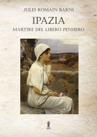 Immagine copertina libro Ipazia, martire del libero pensiero