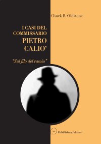 Immagine copertina libro Sul filo del rasoio. I casi del Commissario Pietro Caliò