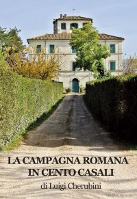 Immagine copertina libro La campagna romana in cento casali