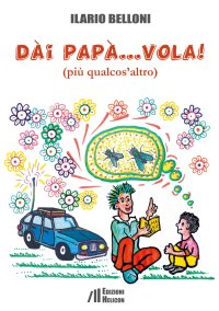 Immagine copertina libro Dai papà... vola!. (più qualcos'altro)