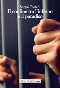 Immagine copertina libro Il confine tra l'inferno e il paradiso