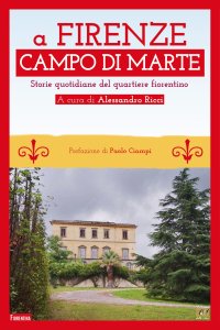 Immagine copertina libro A Firenze Campo di Marte. Storie quotidiane del quartiere fiorentino