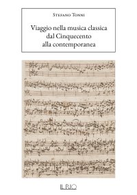 Immagine copertina libro Viaggio nella musica classica. Dal Cinquecento alla contemporanea