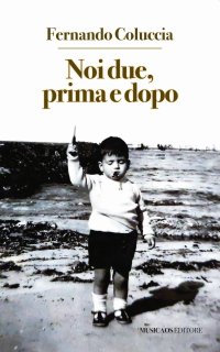 Immagine copertina libro Noi due, prima e dopo