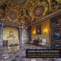 Immagine copertina libro Saluzzo e le terre del Monviso. Antiche dimore, ville di collina, giardini. Ediz. a colori