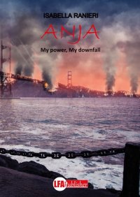 Immagine copertina libro Anja. My power my downfall