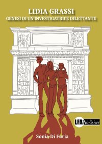 Immagine copertina libro Lidia Grassi. Genesi di un'investigatrice dilettante