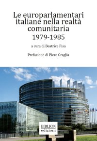 Immagine copertina libro Le europarlamentari italiane nella realtà comunitaria 1979-1985