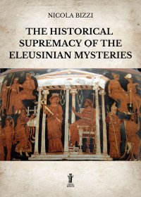Immagine copertina libro The historical supremacy of the Eleusinian Mysteries