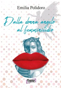 Immagine copertina libro Dalla donna angelo al femminicidio