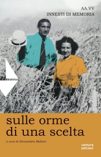 Immagine copertina libro Sulle orme di una scelta. Innesti di memoria