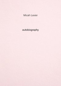 Immagine copertina libro Micah Lexier. Autobiography. Vol. 8