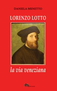Immagine copertina libro Lorenzo Lotto la via veneziana