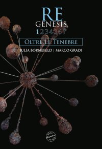 Immagine copertina libro Re Genesis. Vol. 1: Oltre le tenebre