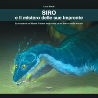 Immagine copertina libro Siro e il mistero delle sue impronte. La scoperta sul Monte Conero delle orme di un antico rettile marino