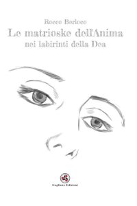 Immagine copertina libro Le matrioske dell'anima nei labirinti della dea